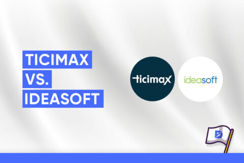 Ticimax vs. Ideasoft? E-Ticaret Web Siteniz için Hangisini Kullanmalısınız?