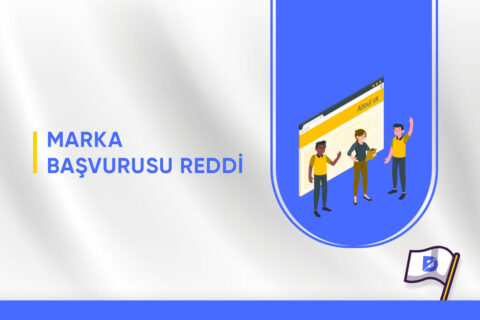 Marka Başvurusu Reddi Nedir, Neden Olur?