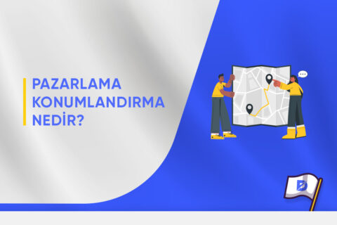 Pazarlamada Konumlandırma Nedir?