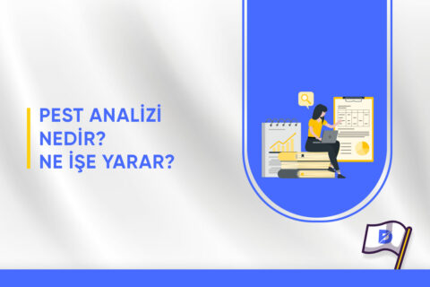 PEST Analizi Nedir?