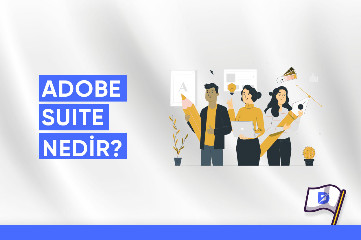 Adobe Suite Nedir? Ne İşe Yarar?