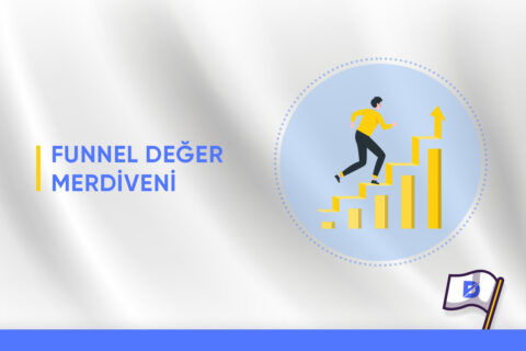 Funnel’da Değer Merdiveni Nedir?