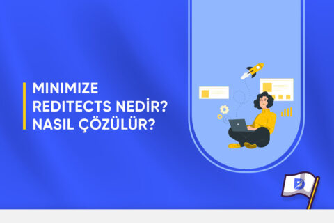 Minimize Redirects Nedir? Nasıl Çözülür?