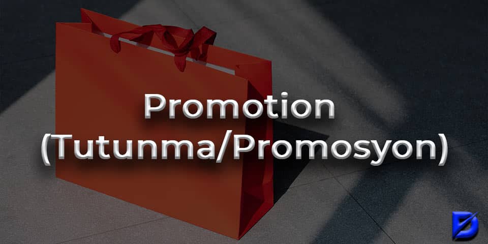 promotion (tutunma/ promosyon)
