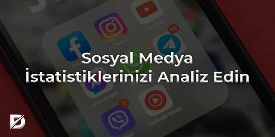 aylık seo görevleri Sosyal Medya İstatistiklerinizi Analiz Edin