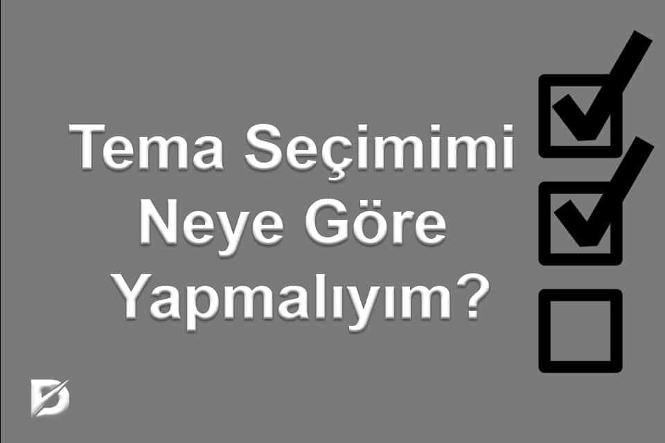 Tema Seçimimi Neye Göre Yapmalıyım?