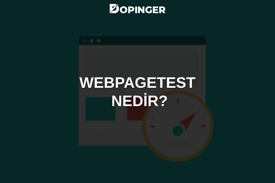 WebPageTest Nedir?