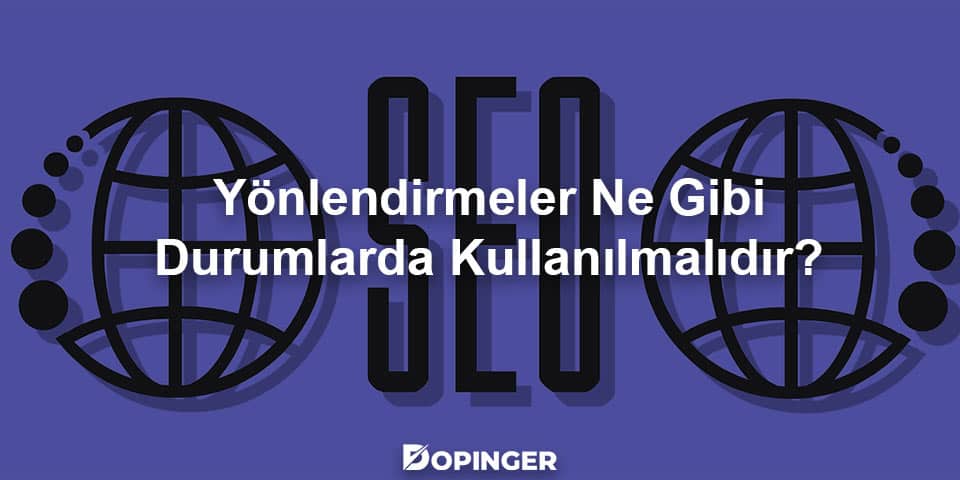 yönlendirmeler ne gibi durumlarda kullanılmalıdır