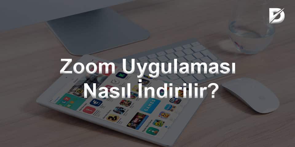 zoom uygulaması nasıl indirilir