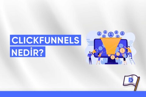 ClickFunnels Nedir? Artıları ve Eksileri Nelerdir?