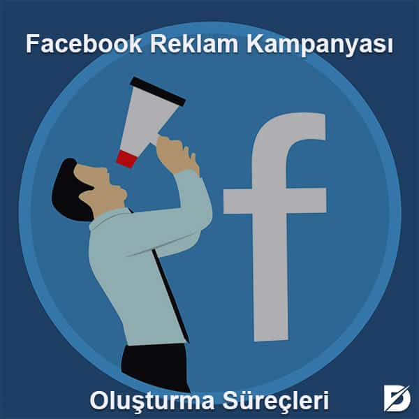 facebook reklam kampanyası oluşturma süreçleri