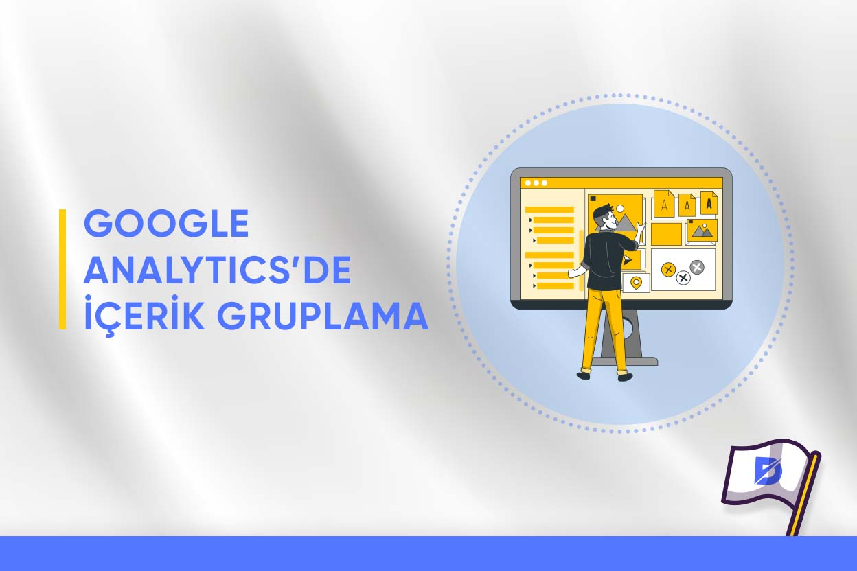 Google Analytics İçerik Gruplama Nedir?