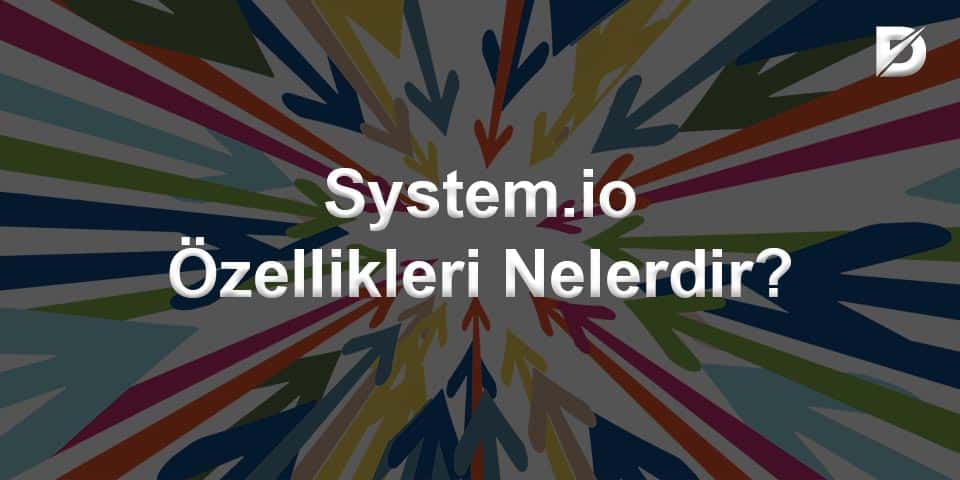 Systeme.io Özellikleri Nelerdir?