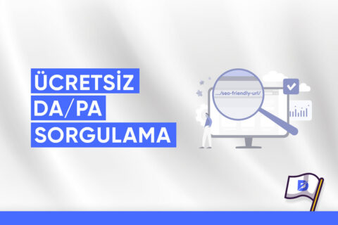 Ücretsiz DA / PA Sorgulama Nasıl Yapılır?