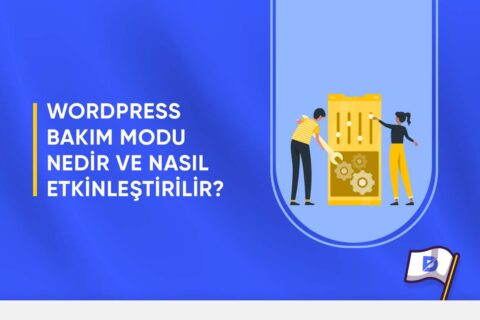 WordPress Bakım Modu Nedir ve Nasıl Etkinleştirilir?