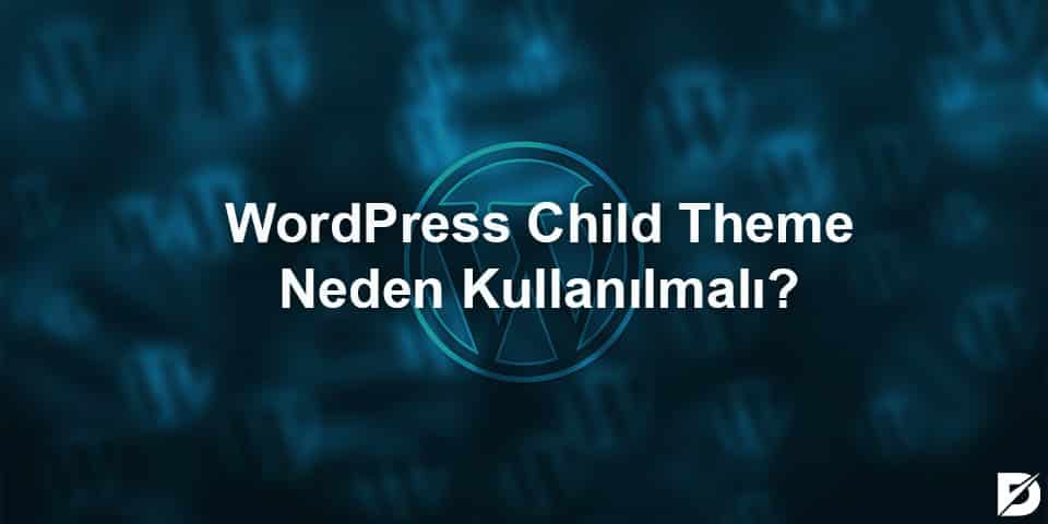 wordpress child theme neden kullanılmalı