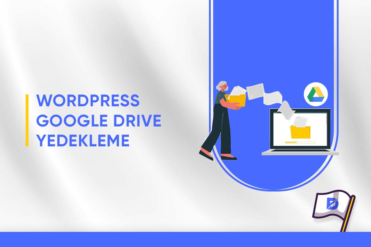 WordPress’te Google Drive’a Nasıl Yedekleme Yapılır?