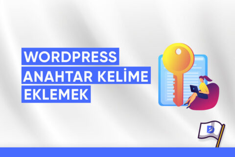 WordPress Sitesine Anahtar Kelime Nasıl Eklenir?