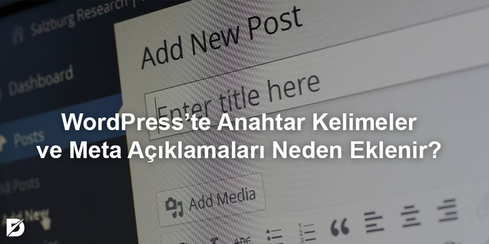 wordpresste anahtar kelimeler ve meta açıklamaları neden eklenir