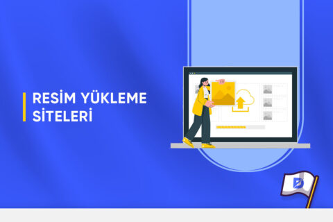 En İyi Resim Yükleme Siteleri (10 Image Upload Sitesi)