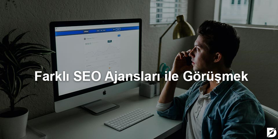 farklı seo ajansları ile görüşmek