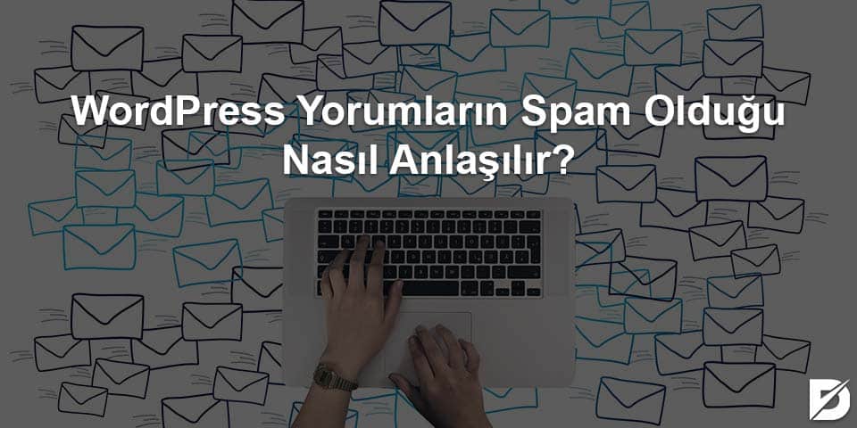 wordpress spam yorumlar nasıl anlaşılır