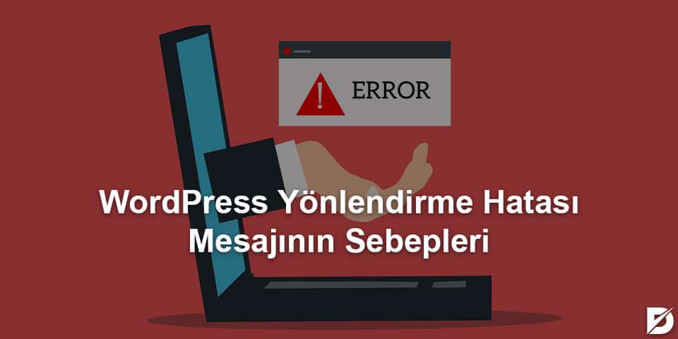 wordpress yönlendirme hatası mesajının sebepleri