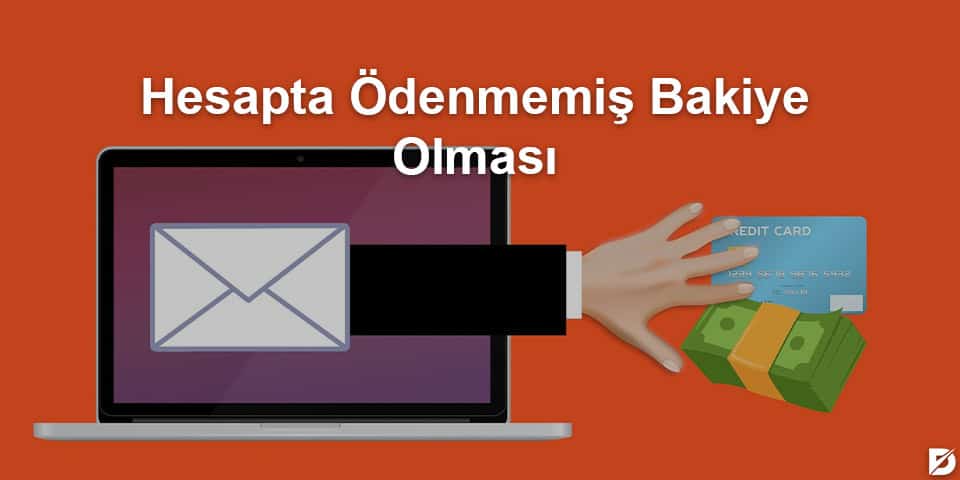 hesapta ödenmemiş bakiye olması