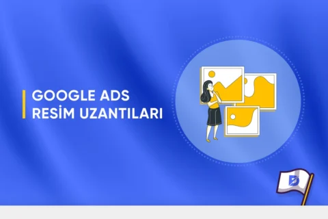 Google Ads Resim Uzantıları Nedir?