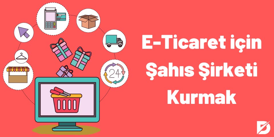 E-Ticaret için Şahıs Şirketi Kurmak