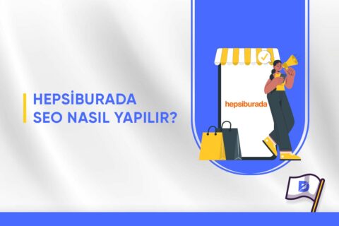 Hepsiburada SEO Nedir? Nasıl Yapılır?