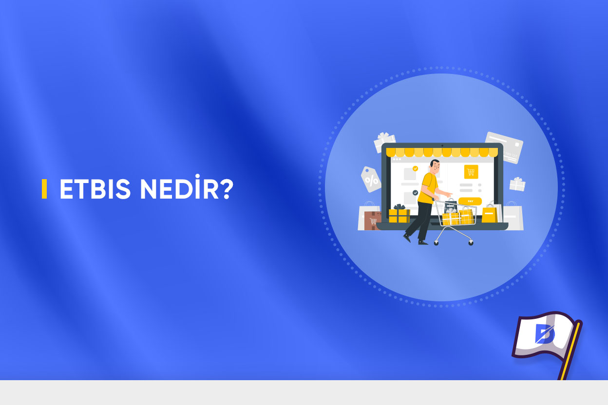 ETBIS Nedir? Nasıl Kayıt Olunur?