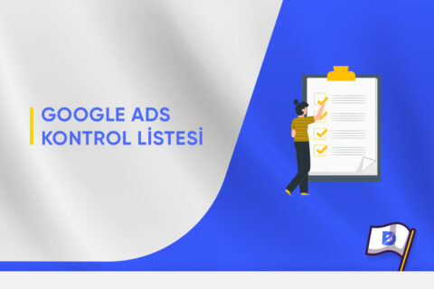 Google Ads Kampanya Kurulumu Kontrol Listesi