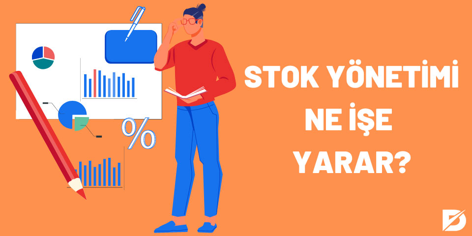 stok yönetimi ne işe yarar?