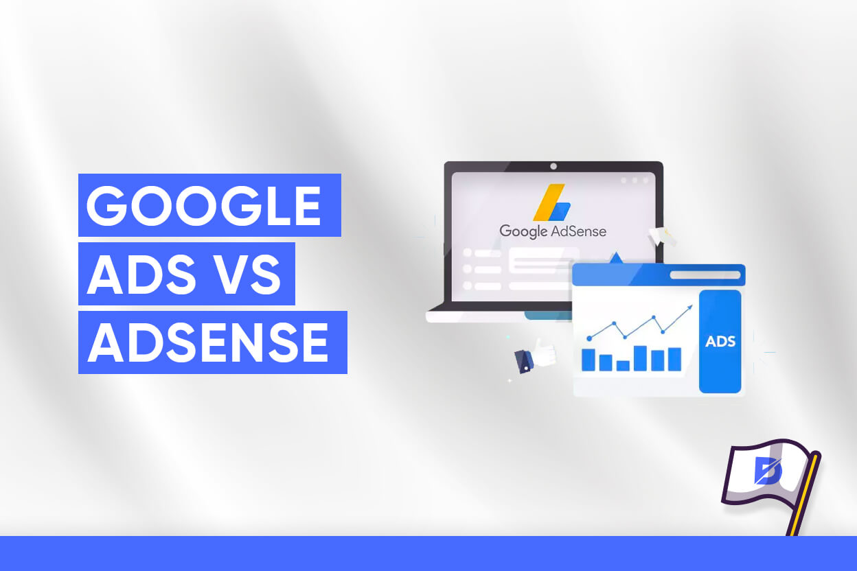 Google Adsense vs Google Ads: Hangisi İşletmenize Daha Uygun?