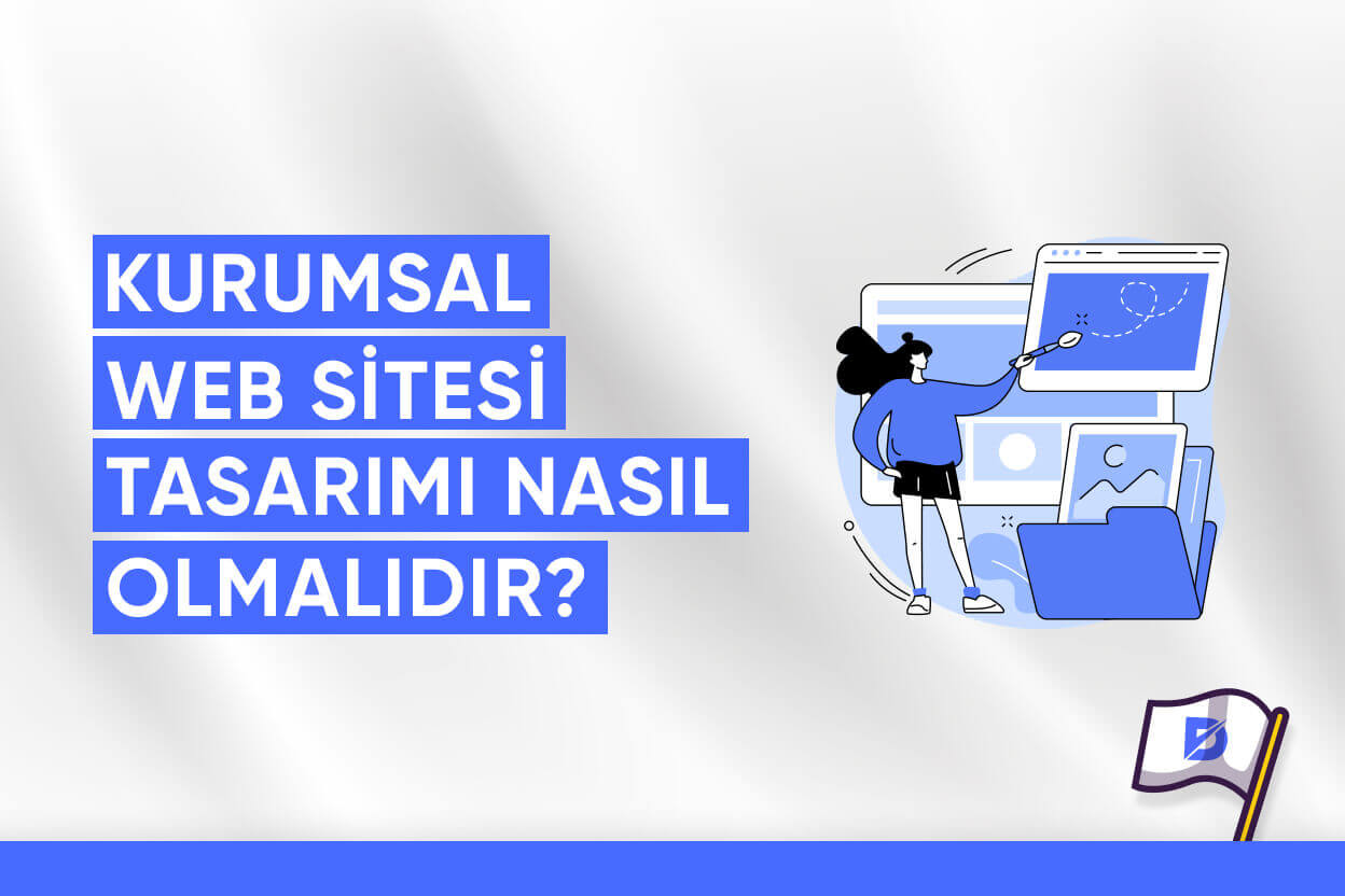 Kurumsal Web Tasarım Nasıl Olmalıdır?