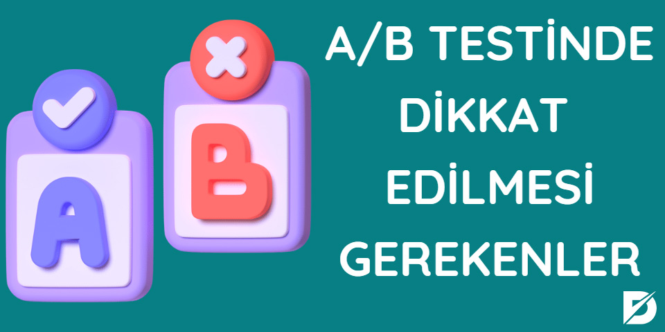 ab testi sırasında dikkat edilmesi gerekenler