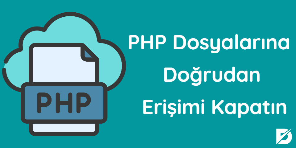 php dosyalarına doğrudan erişimi kapatın