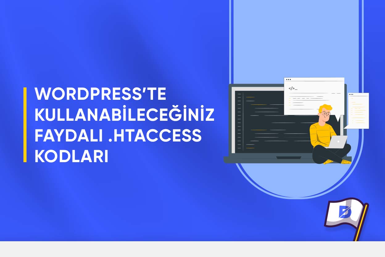 WordPress’te Kullanabileceğiniz Faydalı .htaccess Kodları