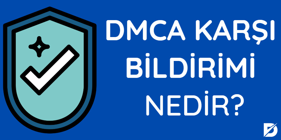 dmca karşı bildirimi nedir