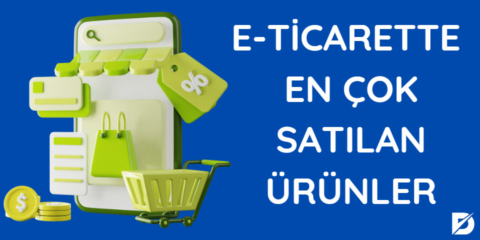 E-Ticarette En Çok Satılan Ürünler