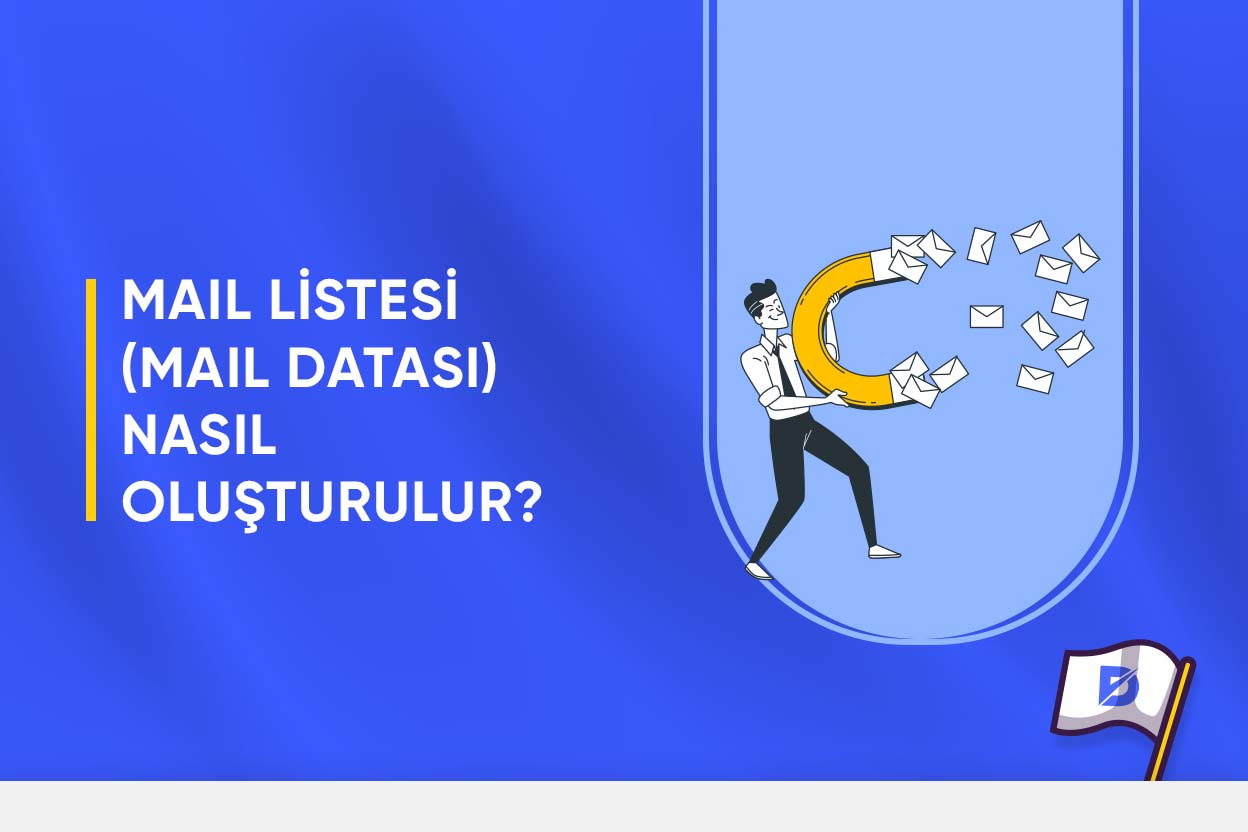 Mail Listesi (Mail Datası) Nasıl Oluşturulur?