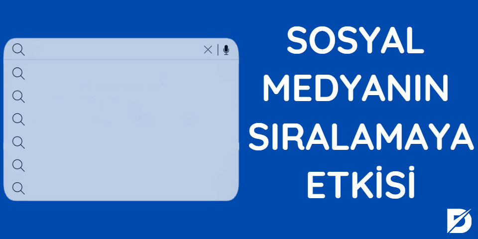 sosyal medyanın arama motoru sonuç sayfası sıralamasına etkisi nedir