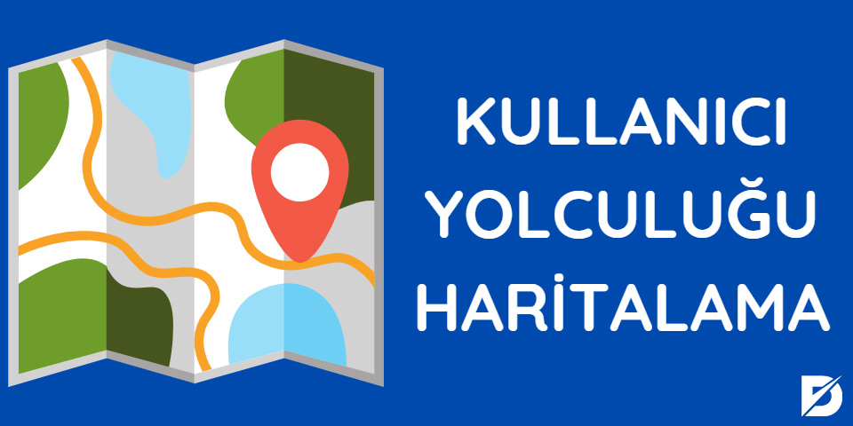 kullanıcı yolculuğu haritalama