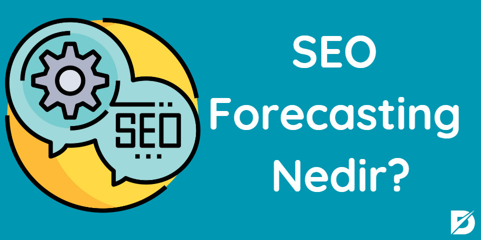 SEO Forecasting Nedir