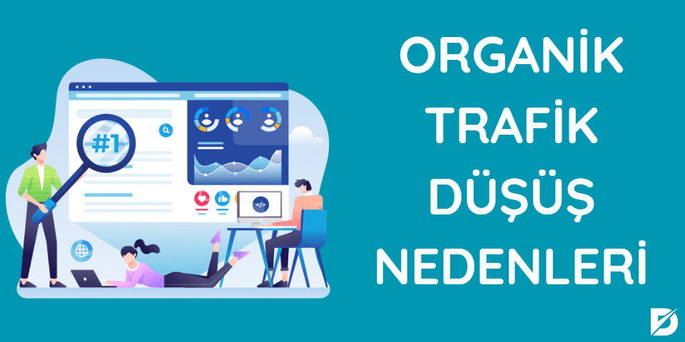 organik trafik düşüş nedenleri