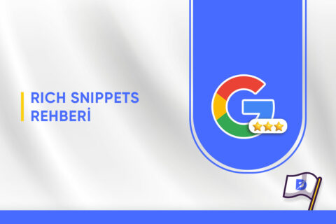 Rich Snippets (Zengin Sonuçlar) Rehberi