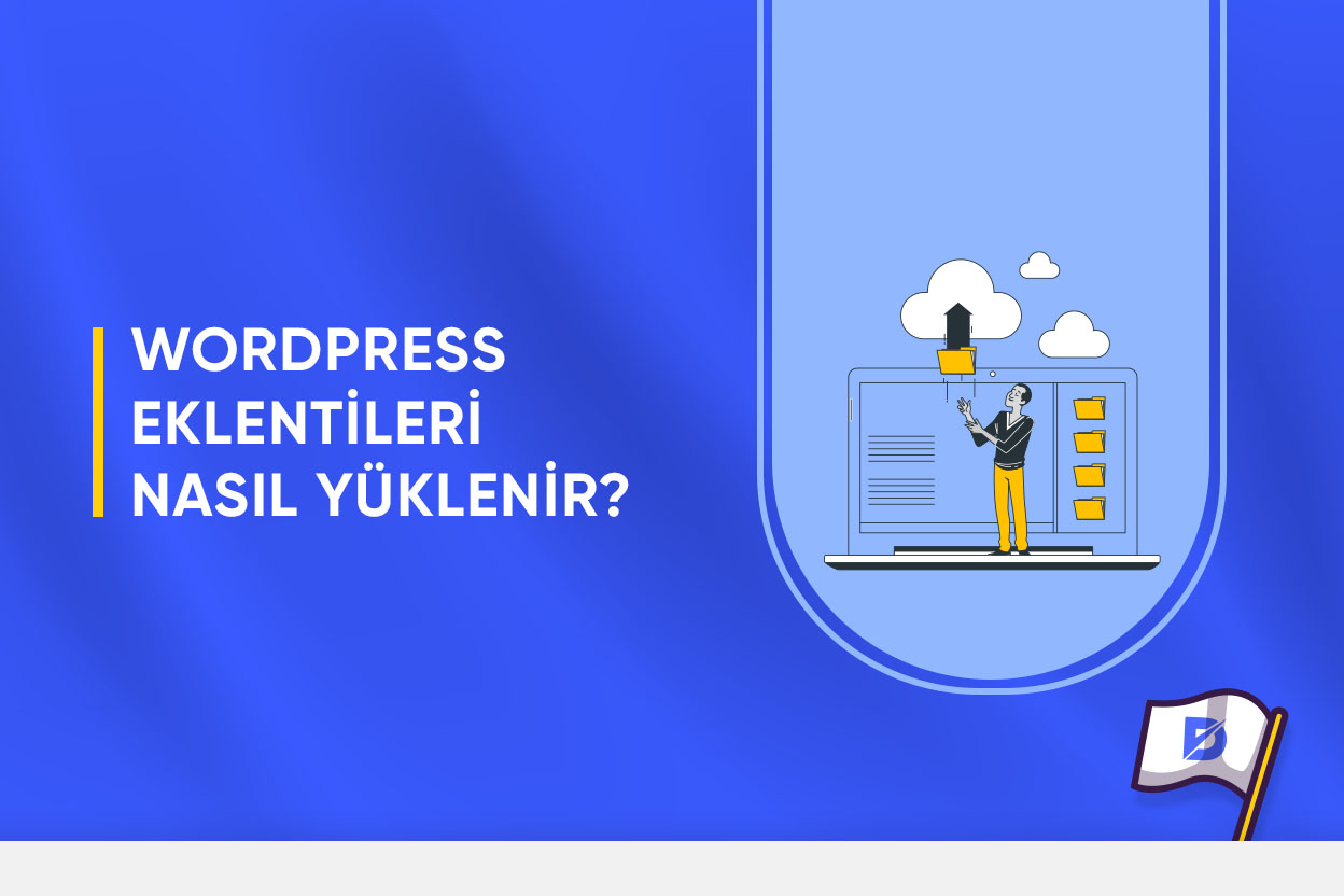 WordPress Eklentileri Nasıl Yüklenir? 