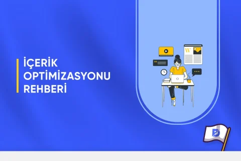 İçerik Optimizasyonu Rehberi