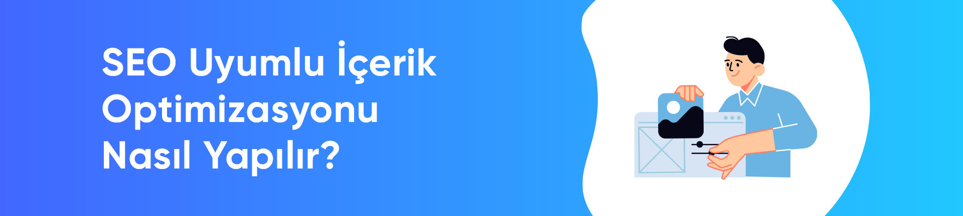 SEO Uyumlu İçerik Optimizasyonu Nasıl Yapılır?